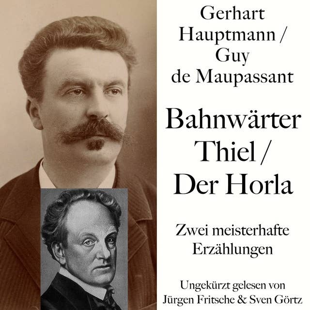 Bahnwärter Thiel / Der Horla: Zwei meisterhafte Erzählungen von Gerhart Hauptmann und Guy de Maupassant by Gerhart Hauptmann