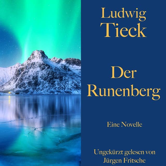 Ludwig Tieck: Der Runenberg: Eine Novelle. Ungekürzt gelesen