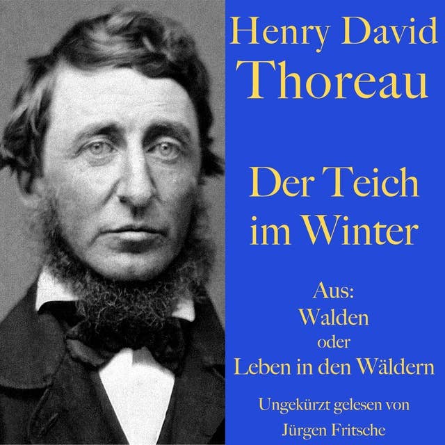 Henry David Thoreau: Der Teich im Winter: Aus: Walden oder Leben in den Wäldern