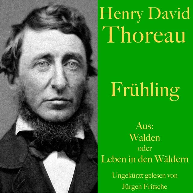Henry David Thoreau: Frühling: Aus: Walden oder Leben in den Wäldern