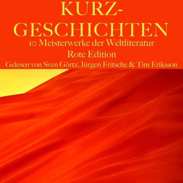 Kurzgeschichten: Zehn Meisterwerke der Weltliteratur: Rote Edition