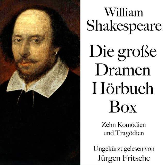 William Shakespeare: Die große Dramen Hörbuch Box: Zehn Komödien und Tragödien. Ungekürzt gelesen