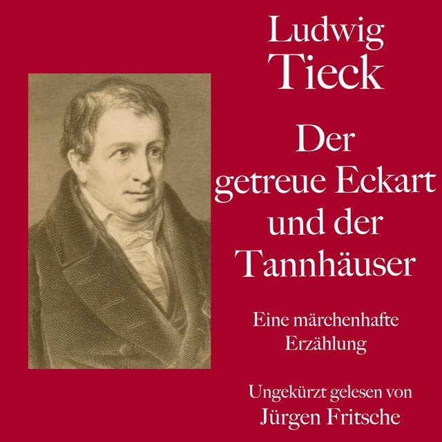 Ludwig Tieck: Der getreue Eckart und der Tannhäuser: Eine märchenhafte Erzählung