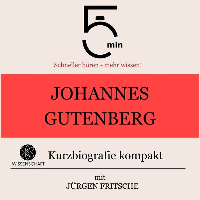 Johannes Gutenberg: Kurzbiografie kompakt: 5 Minuten: Schneller hören – mehr wissen!