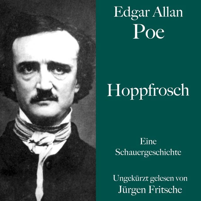 Edgar Allan Poe: Hoppfrosch: Eine Schauergeschichte. Ungekürzt gelesen.