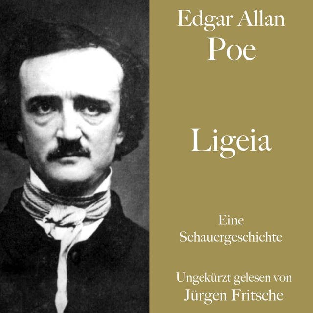Edgar Allan Poe: Ligeia: Eine Schauergeschichte. Ungekürzt gelesen.