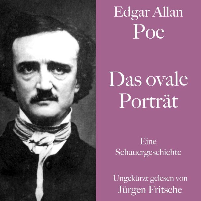 Edgar Allan Poe: Das ovale Porträt: Eine Schauergeschichte. Ungekürzt gelesen.