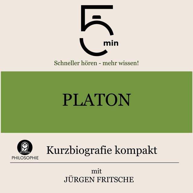 Platon: Kurzbiografie kompakt: 5 Minuten: Schneller hören – mehr wissen!