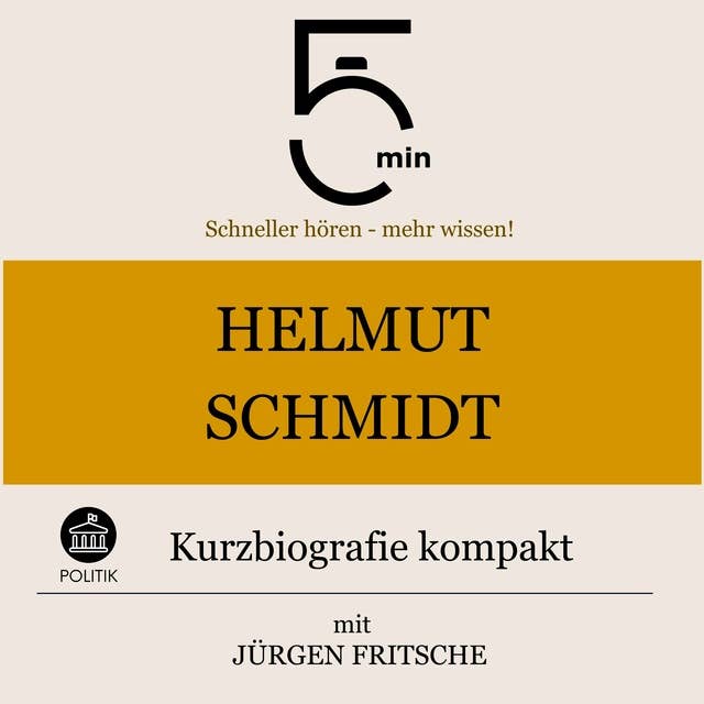 Helmut Schmidt: Kurzbiografie kompakt: 5 Minuten: Schneller hören – mehr wissen!