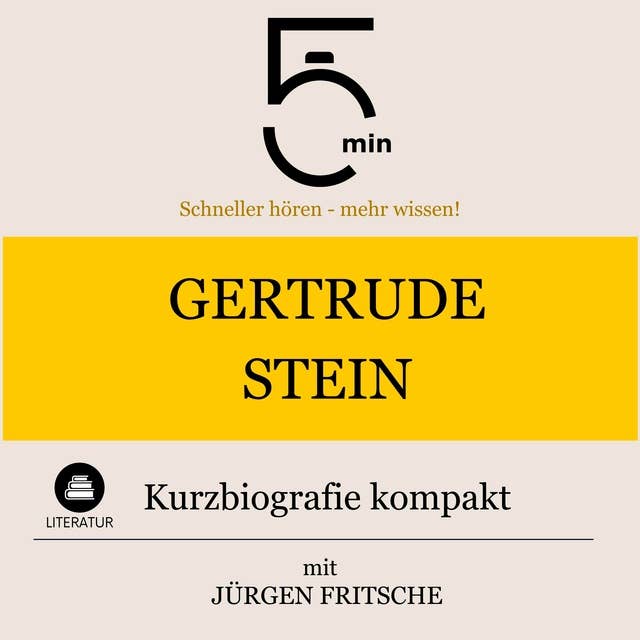 Gertrude Stein: Kurzbiografie kompakt: 5 Minuten: Schneller hören – mehr wissen!
