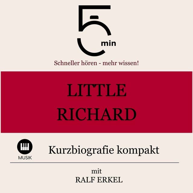 Little Richard: Kurzbiografie kompakt: 5 Minuten: Schneller hören – mehr wissen!