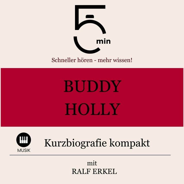 Buddy Holly: Kurzbiografie kompakt: 5 Minuten: Schneller hören – mehr wissen!