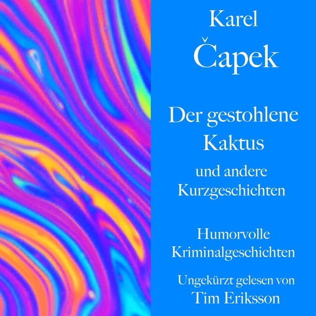 Karel Čapek: Der gestohlene Kaktus und andere Kurzgeschichten: Humorvolle Kriminalgeschichten