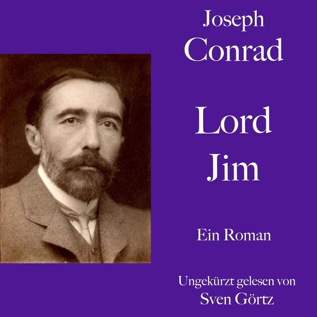 Joseph Conrad: Lord Jim: Ein Roman. Ungekürzt gelesen.