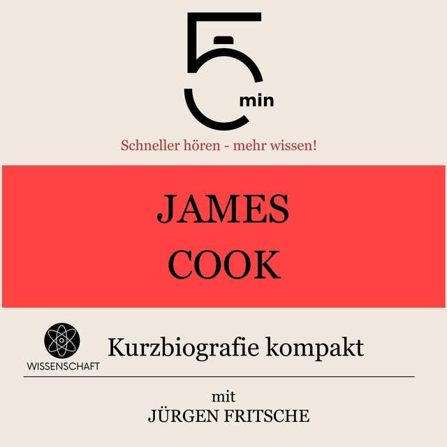 James Cook: Kurzbiografie kompakt: 5 Minuten: Schneller hören – mehr wissen!