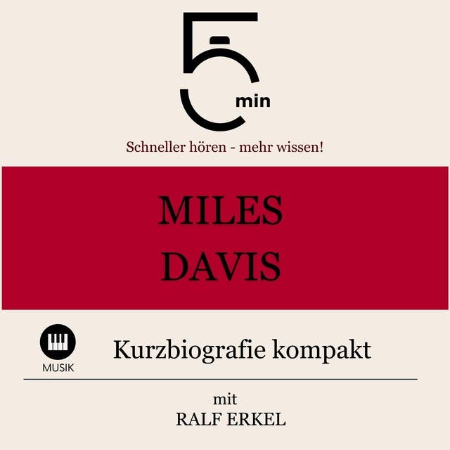 Miles Davis: Kurzbiografie kompakt: 5 Minuten: Schneller hören – mehr wissen!