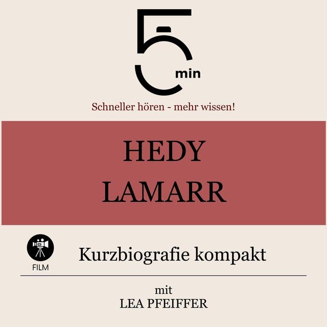 Hedy Lamarr: Kurzbiografie kompakt: 5 Minuten: Schneller hören – mehr wissen!