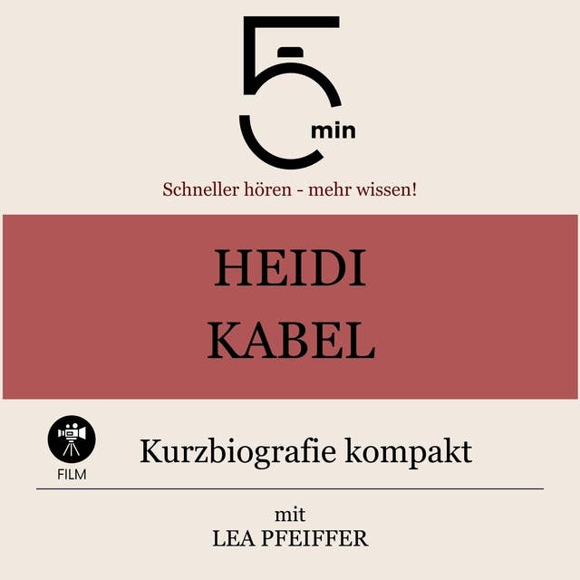 Heidi Kabel: Kurzbiografie kompakt: 5 Minuten: Schneller hören – mehr wissen!