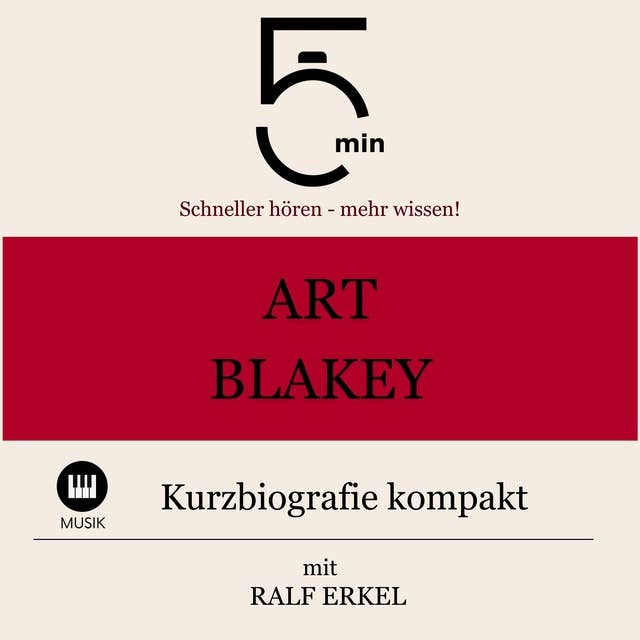 Art Blakey: Kurzbiografie kompakt: 5 Minuten: Schneller hören – mehr wissen!