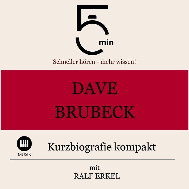 Dave Brubeck: Kurzbiografie kompakt: 5 Minuten: Schneller hören – mehr wissen!