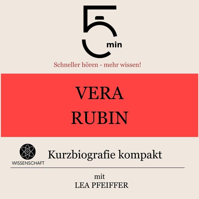 Vera Rubin: Kurzbiografie kompakt: 5 Minuten: Schneller hören – mehr wissen!