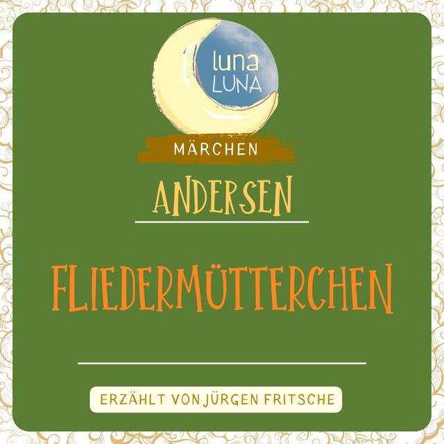 Fliedermütterchen: Ein Märchen von Hans Christian Andersen