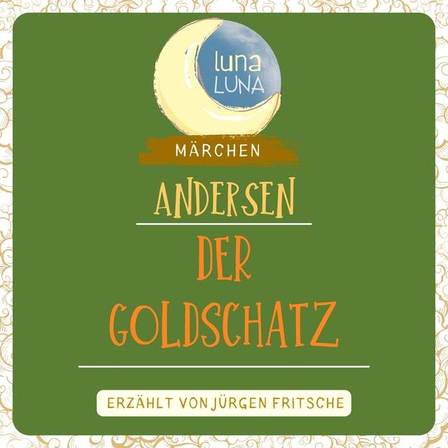 Der Goldschatz: Ein Märchen von Hans Christian Andersen