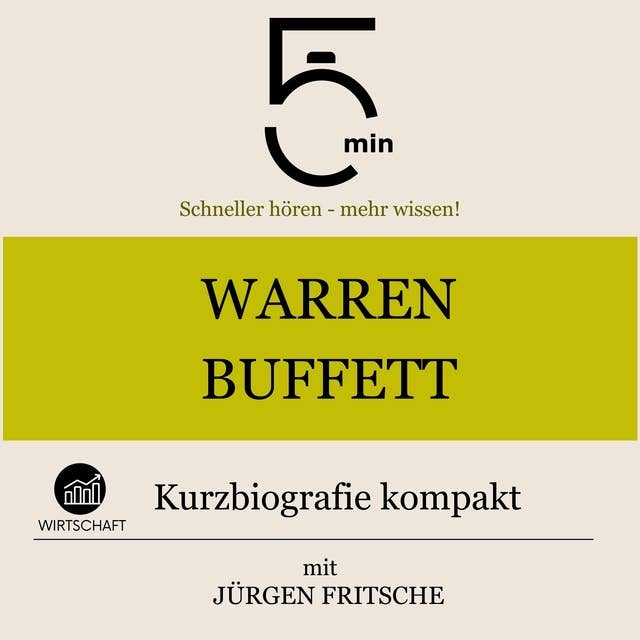 Warren Buffett: Kurzbiografie kompakt: 5 Minuten: Schneller hören – mehr wissen!