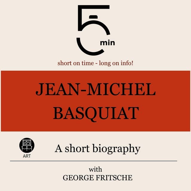 Jean-Michel Basquiat: A short biography: 5 Minutes: Short on time – long on info!