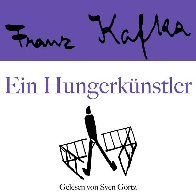 Franz Kafka: Ein Hungerkünstler