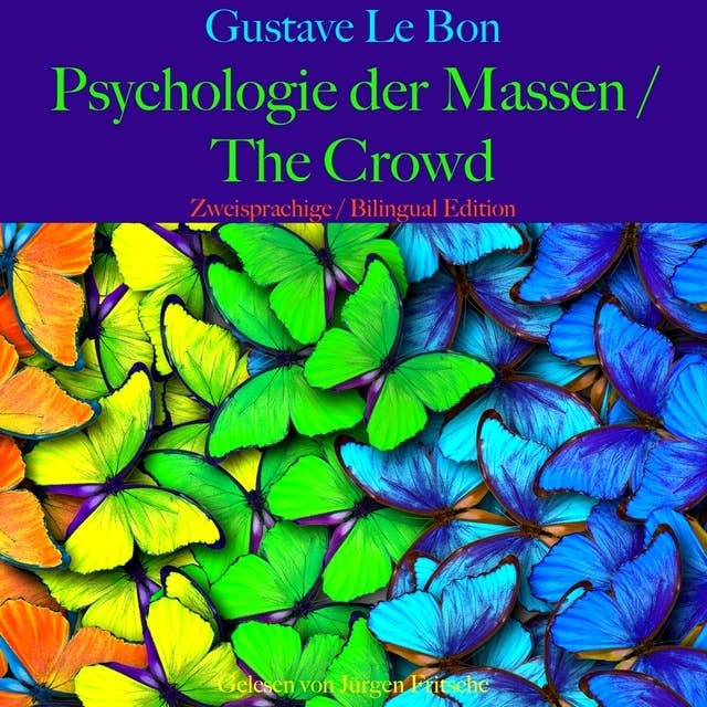 Gustave Le Bon: Psychologie der Massen / The Crowd: Zweisprachige / Bilingual Edition