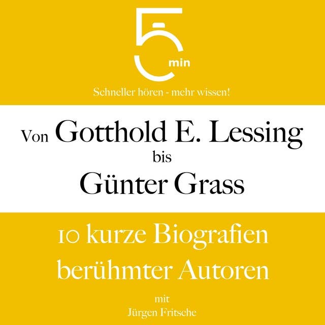 Von Gotthold Ephraim Lessing bis Günter Grass: 10 kurze Biografien berühmter Autoren