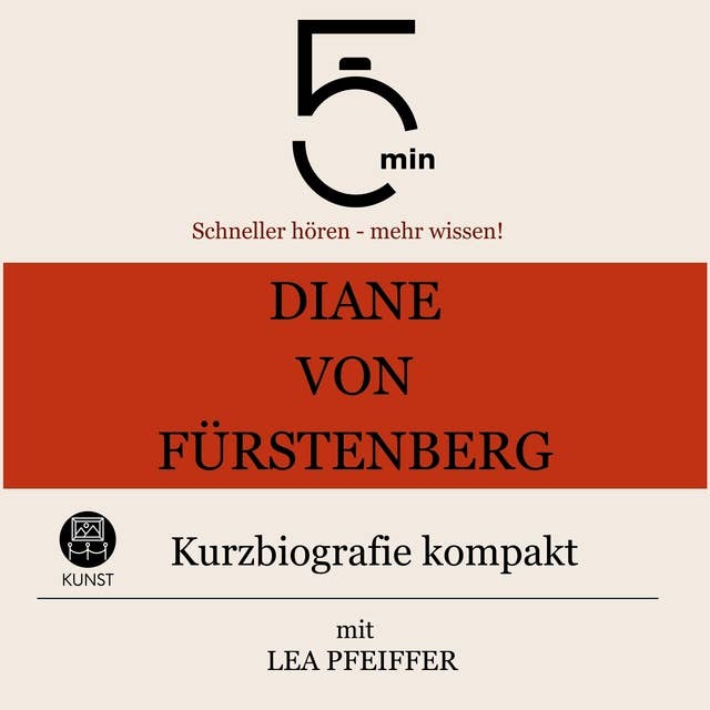 Diane von Fürstenberg: Kurzbiografie kompakt: 5 Minuten: Schneller hören – mehr wissen!
