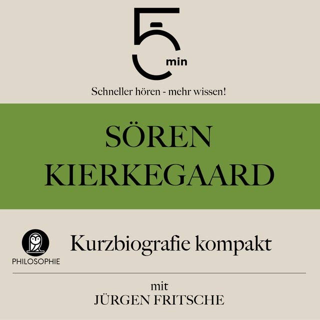 Sören Kierkegaard: Kurzbiografie kompakt: 5 Minuten: Schneller hören – mehr wissen! 