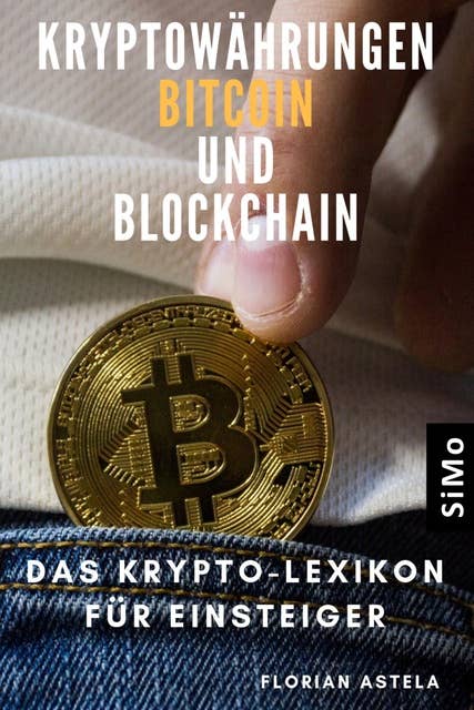Kryptowährungen Bitcoin und Blockchain: Das Krypto-Lexikon für Einsteiger