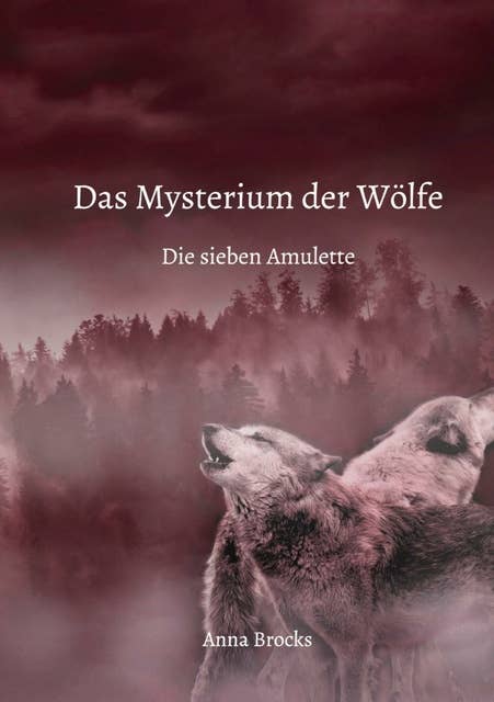 Das Mysterium der Wölfe: Die sieben Amulette