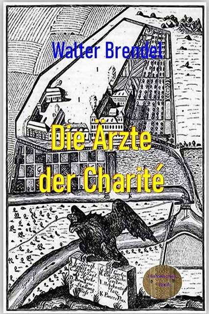 Die Ärzte der Charité: Die Götter der Wissenschaft in Berlin