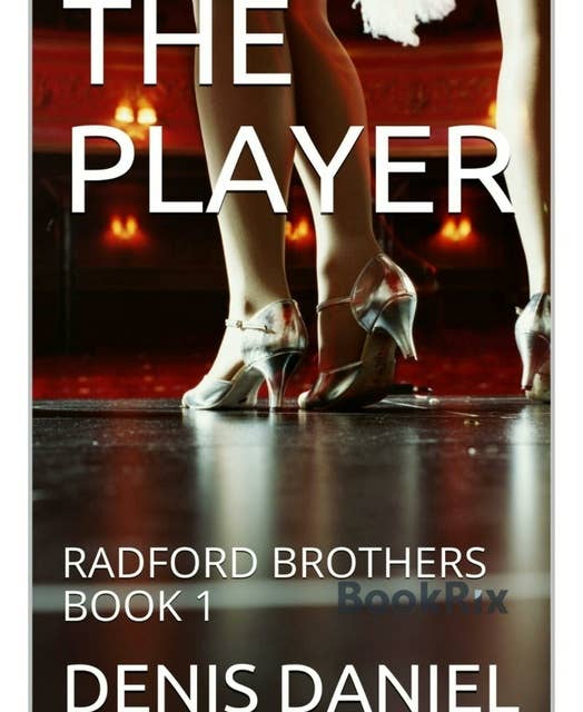 The Player: Radford Brothers Book 1