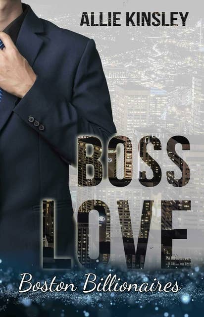 Boss Love: Adrian: Boston Billionaires 1