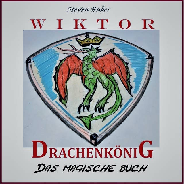 Wiktor Drachenkönig: Das Magische Buch