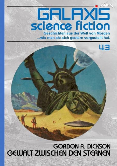GALAXIS SCIENCE FICTION, Band 43: GEWALT ZWISCHEN DEN STERNEN: Geschichten aus der Welt von Morgen - wie man sie sich gestern vorgestellt hat.