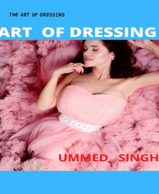 THE ART OF DRESSING: Dress