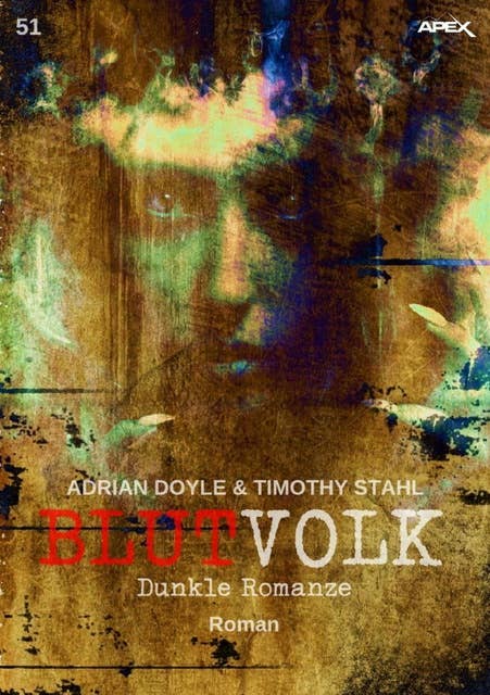 BLUTVOLK, Band 51: DUNKLE ROMANZE: Die große Vampir-Saga von Adrian Doyle & Timothy Stahl