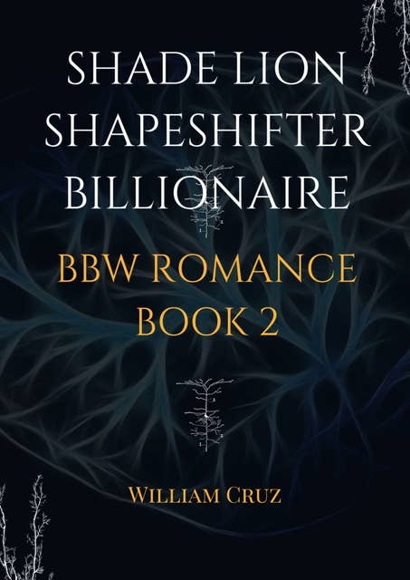 Shade Lion Shapeshifter Billionaire Bbw Romance Book 2