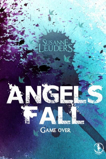 Angels Fall: Game over: (Fallen-Angels-Reihe)