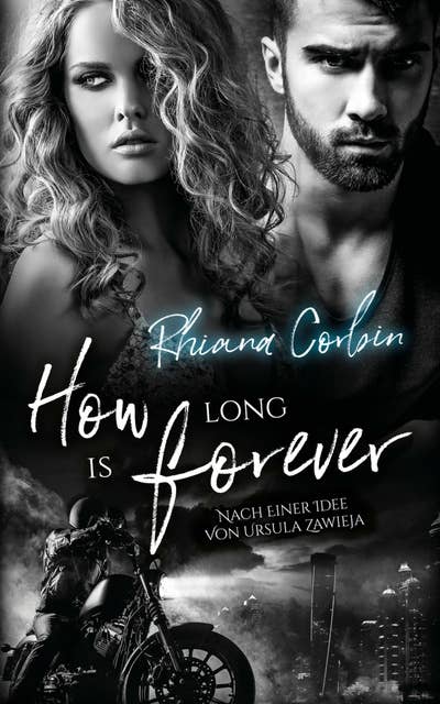 How long is forever: Nach einer Idee von Ursula Zawieja