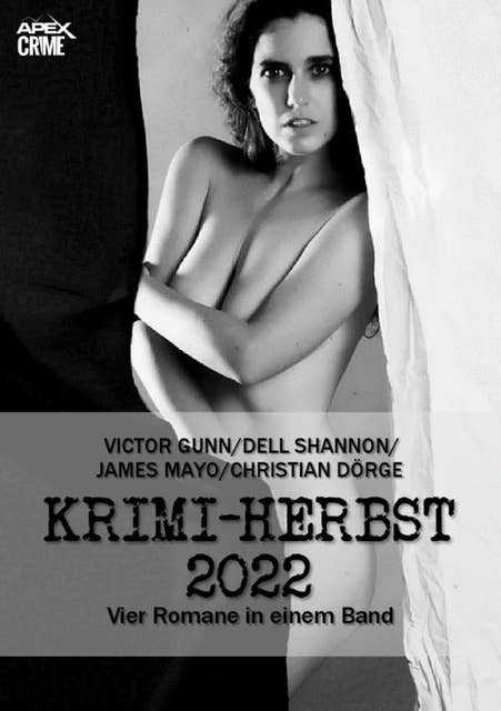 APEX KRIMI-HERBST 2022: Vier Kriminal-Romane in einem Band!