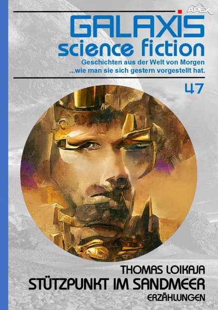 GALAXIS SCIENCE FICTION, Band 47: STÜTZPUNKT IM SANDMEER: Geschichten aus der Welt von Morgen - wie man sie sich gestern vorgestellt hat.