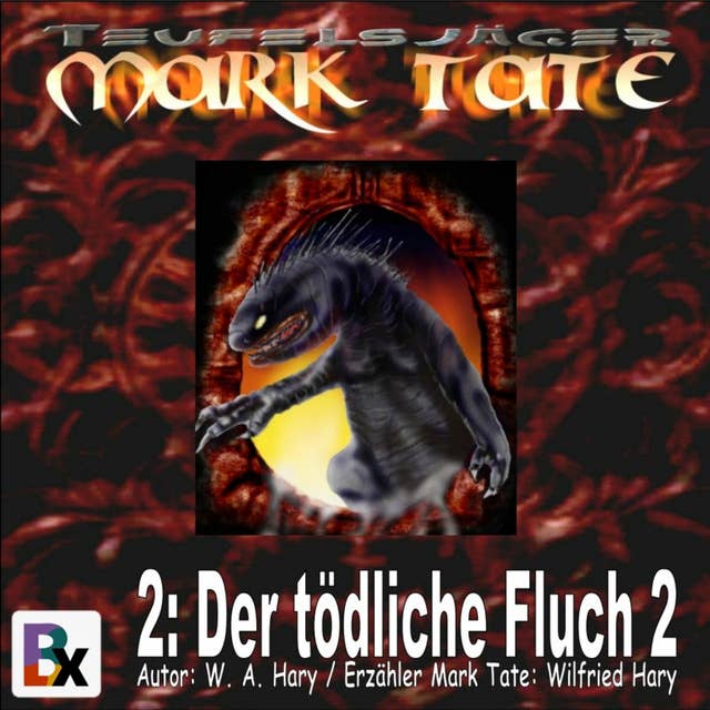 Hörbuch Mark Tate 002: Der tödliche Fluch 2: Die Abenteuer von Mark Tate, den man den Teufelsjäger aber auch den Geisterjäger nennt!