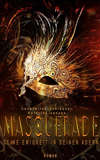 Masquerade: Seine Ewigkeit in deinen Adern